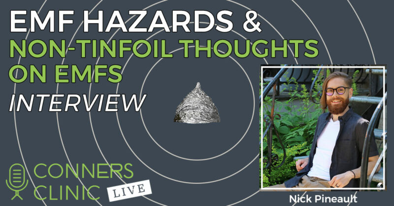 029-emf-hazards-non-tinfoid-hat-nicolas-nick-pineault-emfs-guy-conners-clinic-live-web